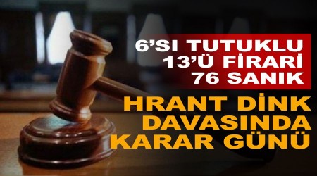 Hrant Dink davasnda yarn karar gn