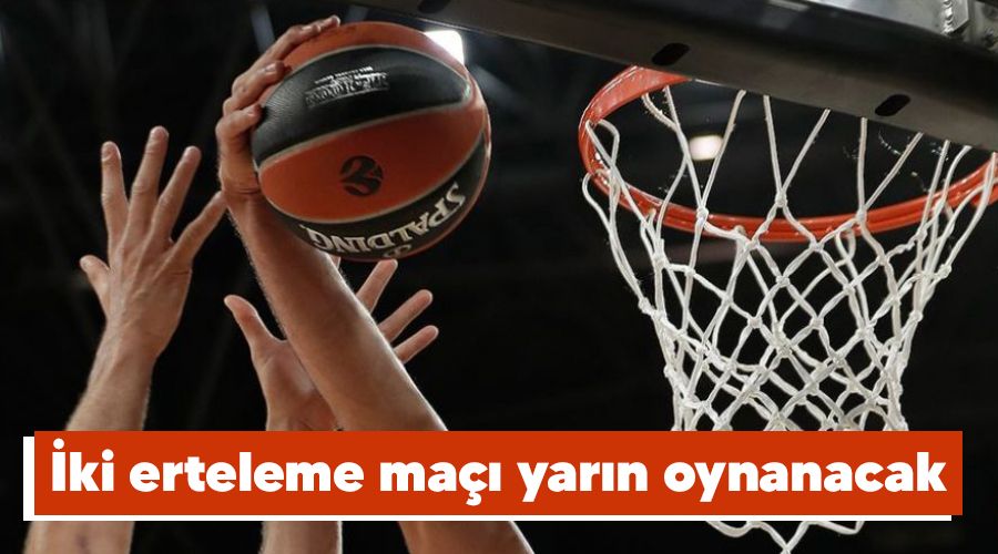 ki erteleme ma yarn oynanacak