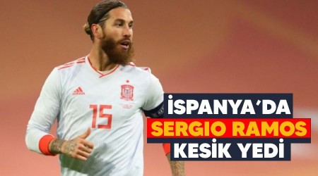 İspanya'da Sergio Ramos kesik yedi