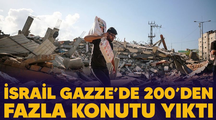 İsrail Gazze'de 200'den fazla konutu yıktı