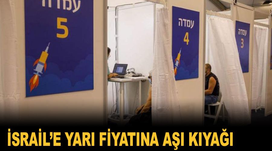 İsrail'e yarı fiyatına aşı kıyağı