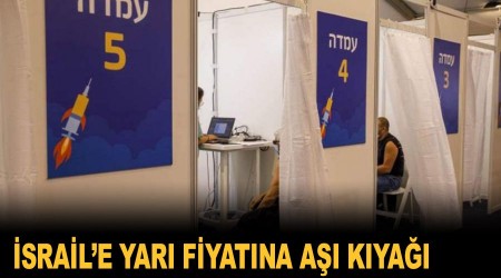İsrail'e yarı fiyatına aşı kıyağı