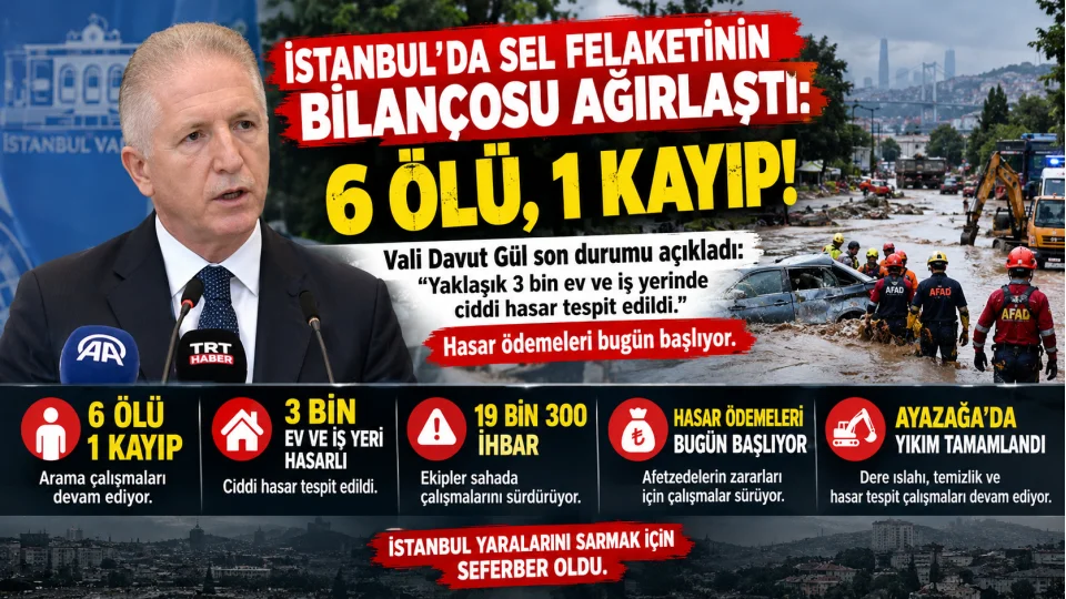 �STANBUL�DA SEL FELAKET�N�N B�LAN�OSU A�IRLA�TI: 6 �L�, 1 KAYIP!