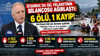 �STANBUL�DA SEL FELAKET�N�N B�LAN�OSU A�IRLA�TI: 6 �L�, 1 KAYIP!