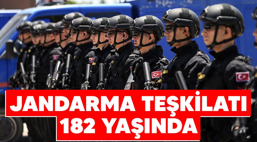 Jandarma Teşkilatı 182 yaşında