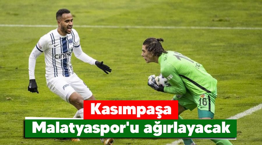 Kas�mpa�a Malatyaspor'u a��rlayacak
