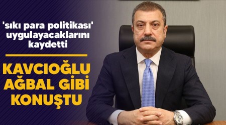 Kavcıoğlu, Ağbal gibi konuştu