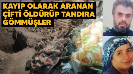 Kayıp olarak aranan çifti öldürüp tandıra gömmüşler