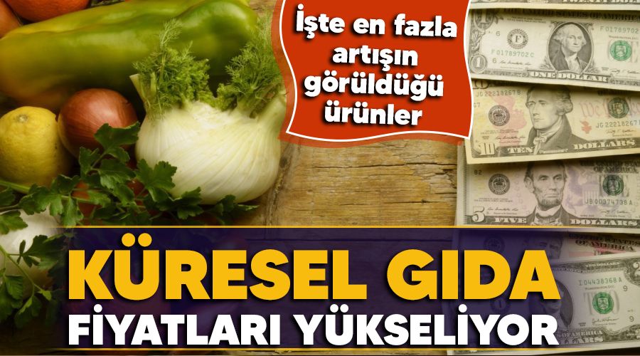 Kresel gda fiyatlar ykseliyor