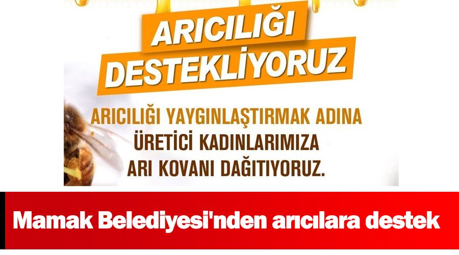 Mamak Belediyesi'nden ar�c�lara destek