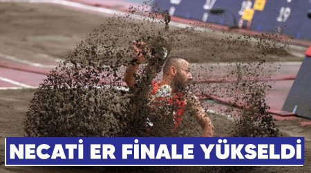 Necati Er finale yükseldi