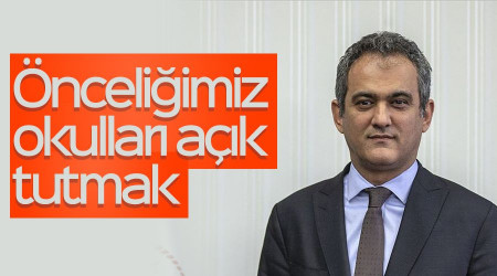 Önceliğimiz okulları açık tutmak
