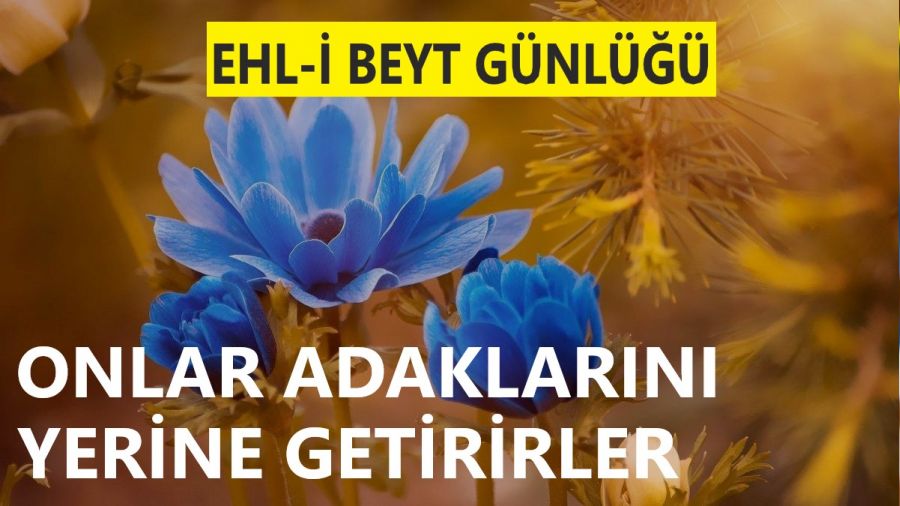 Onlar adaklar�n� yerine getirirler