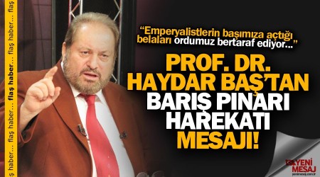 Prof. Dr. Haydar Ba'tan 'Harekt' mesaj!