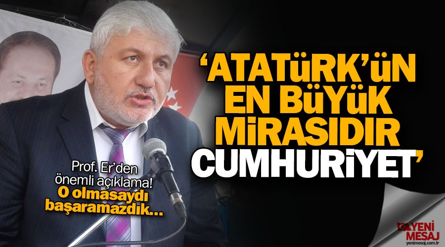 Prof. Dr. Mustafa Er: Cumhuriyet halkn gcdr