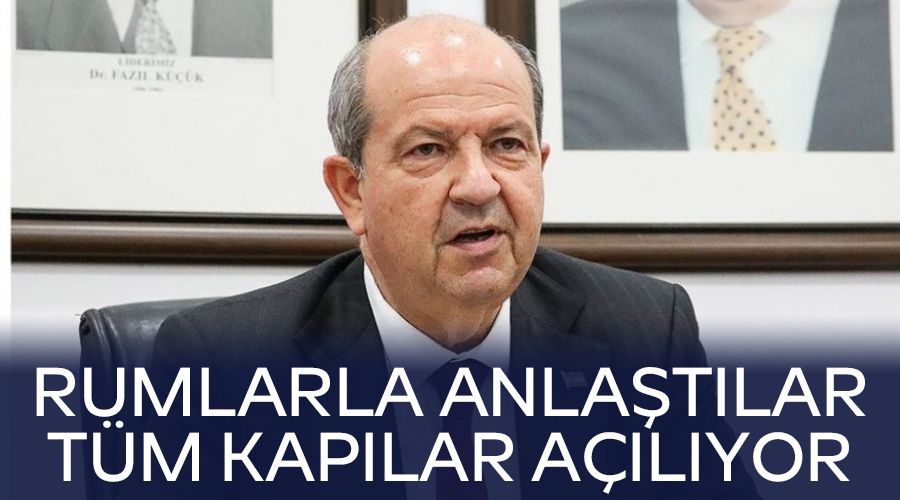 Rumlarla anlaştılar, tüm kapılar açılıyor