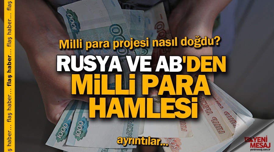 Rusya ve AB'den milli para hamlesi