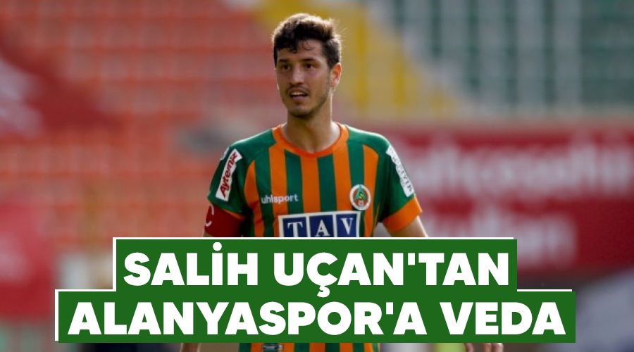 Salih Uçan'tan Alanyaspor'a veda