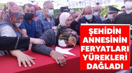Şehidin annesinin feryatları yürekleri dağladı