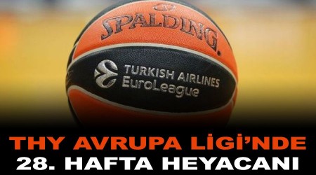 THY Avrupa Ligi'nde 28. hafta oynanacak