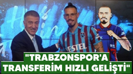 "Trabzonspor'a transferim hzl geliti"