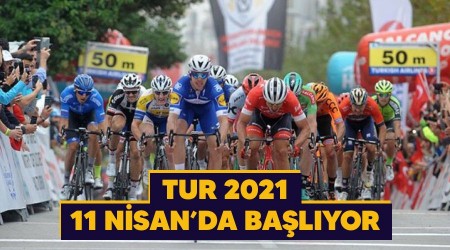 TUR 2021, 11 Nisan'da balyor