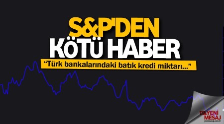 Türk bankalarına S&P'den kötü haber