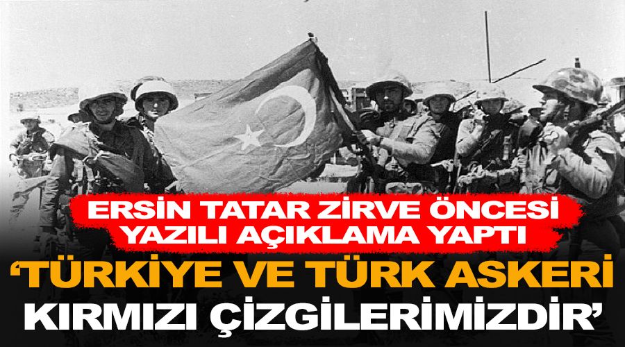 'Trkiye ve Trk Askeri krmz izgilerimizdir'