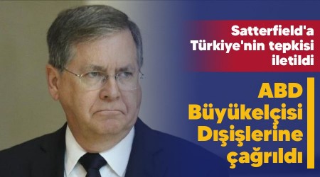 ABD Büyükelçisi, Dışişlerine çağrıldı
