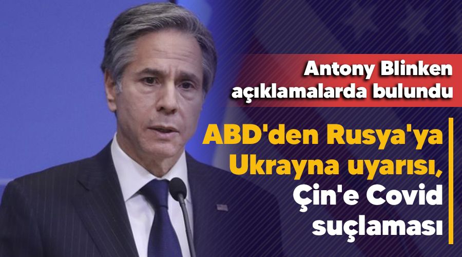 ABD'den Rusya'ya Ukrayna uyar�s�, �in'e Covid su�lamas�