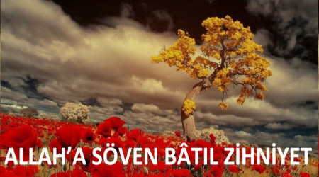 Allah’a söven bâtıl zihniyet
