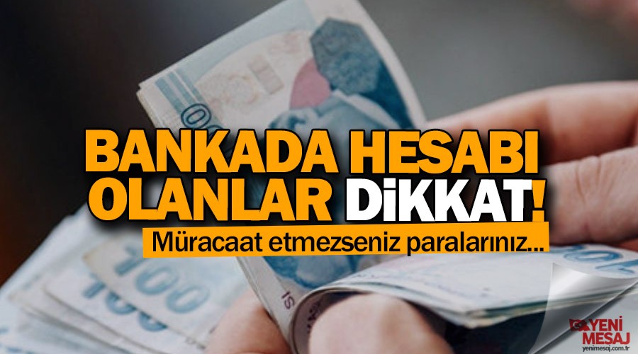 Aman dikkat! Bankada hesab�n�z olanlara uyar�