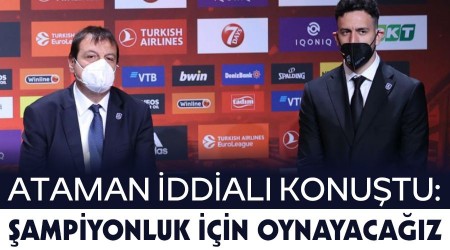 Ataman iddialı konuştu: Şampiyonluk için oynayacağız