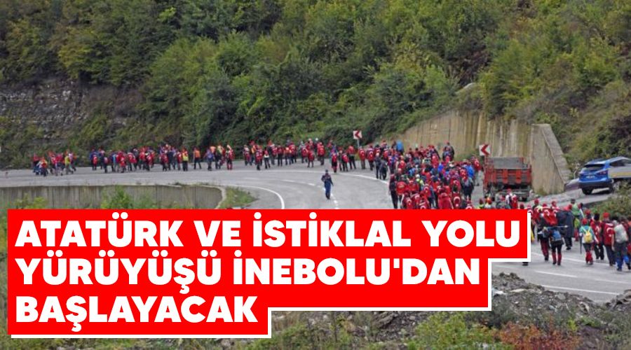 Atatürk ve İstiklal Yolu Yürüyüşü İnebolu'dan başlayacak