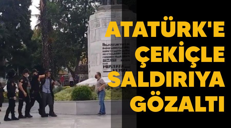 Atatrk'e ekile saldrya gzalt