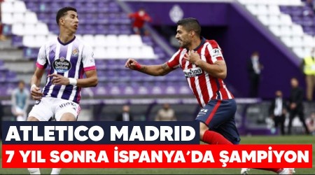 Atletico 7 yıl sonra İspanya'da şampiyon