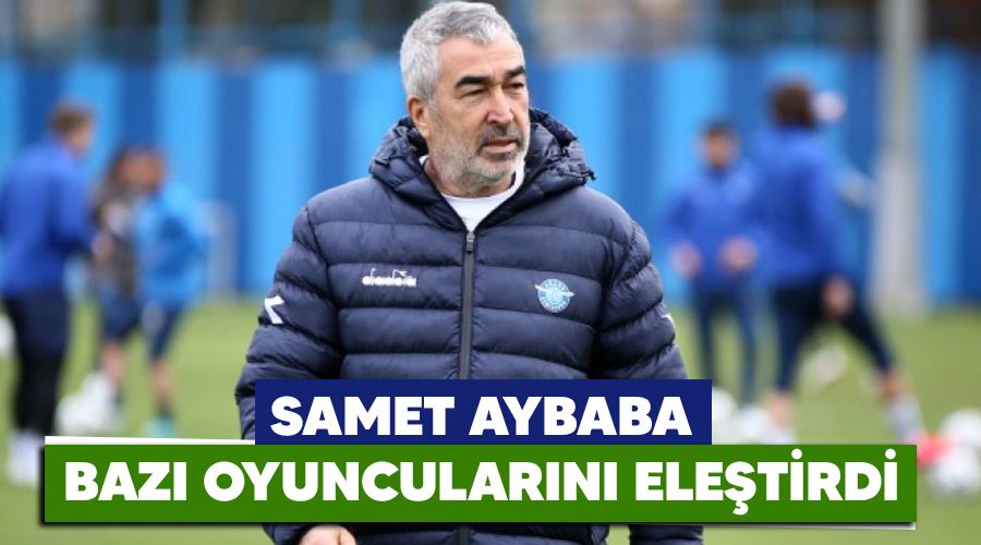Aybaba'dan baz oyuncularn eletirdi
