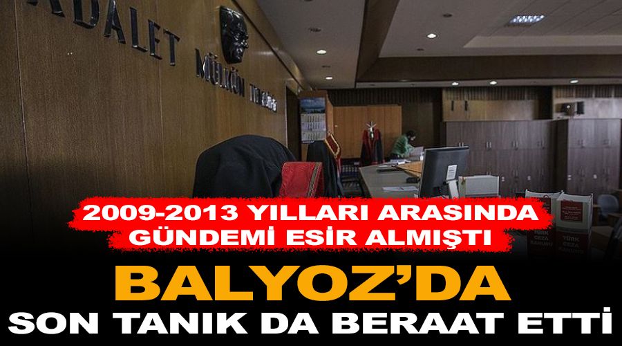 Balyoz'da son sanık da beraat etti