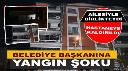 Belediye başkanı ve ailesine gece yarısı yangın şoku, komşuları kurtardı
