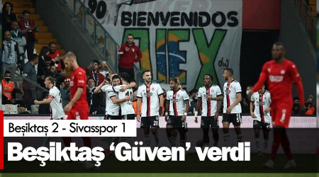 Beşiktaş 'Güven' verdi