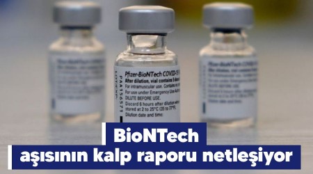 BioNTech aşısının kalp raporu netleşiyor