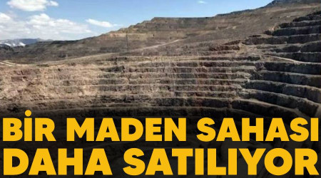 Bir maden sahası daha satılıyor