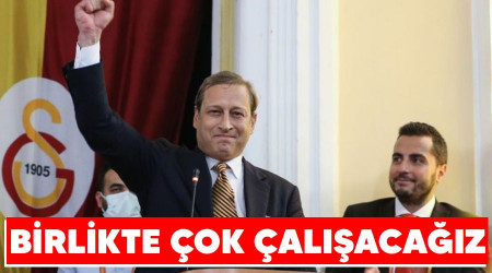 Birlikte çok çalışacağız