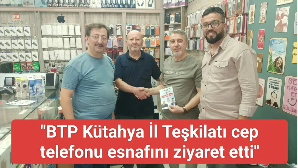 BTP K�tahya Te�kilat��ndan GSM esnaf�na ziyaret: "Vatanda� yeni telefon alam�yor"