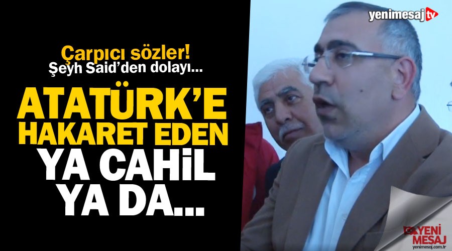 Çarpıcı sözler! Atatürk'ü 'din düşmanı' sanıyordum