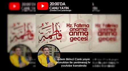 Cennet gülü Hz. Fatıma'yı anma programı YouTube kanalımızda canlı olarak yayınlanıyor.