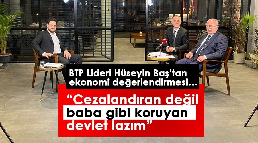 Cezalandıran değil baba gibi koruyan devlet lazım