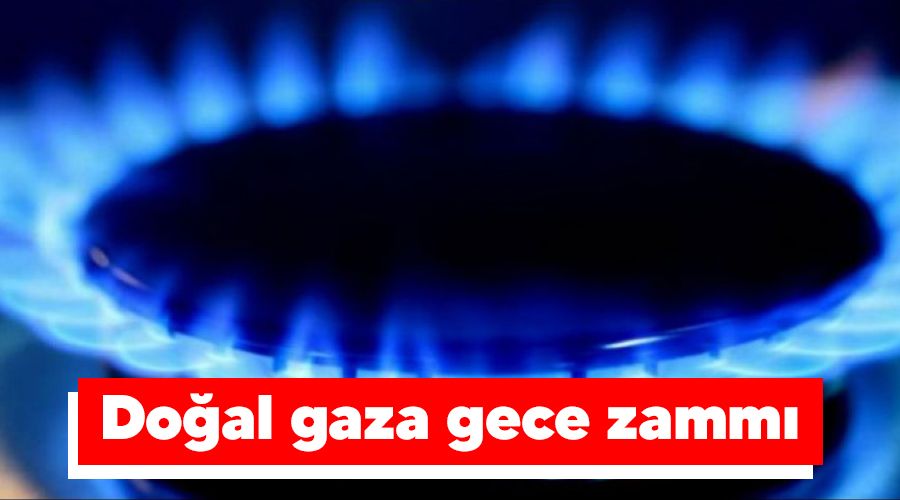 Do�al gaza gece zamm�