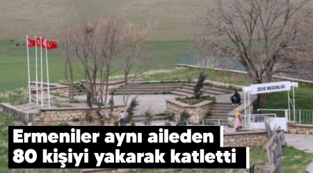 Ermeniler ayn aileden 80 kiiyi yakarak katletti