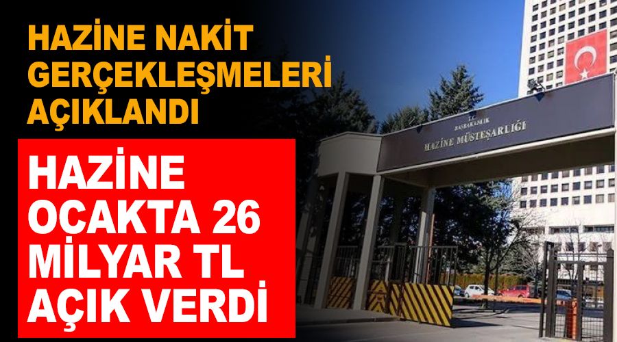 Hazine Ocak'ta 26 milyar TL ak verdi